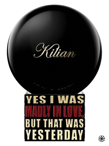 Yes I Was Madly In Love, But That Was Yesterday By Kilian
