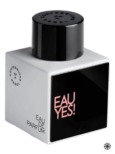 Eau Yes! Confessions of A Rebel