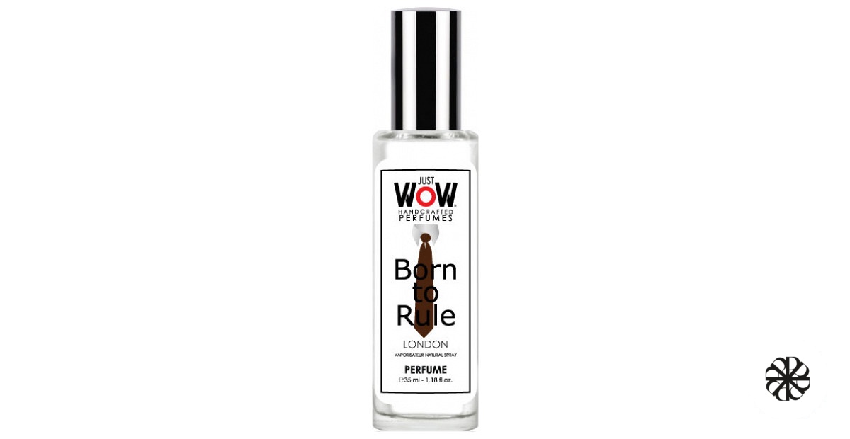 Just Wow Born To Rule Croatian Perfume House