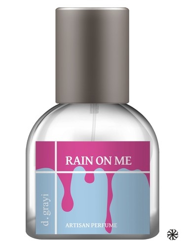Rain On Me d.grayi