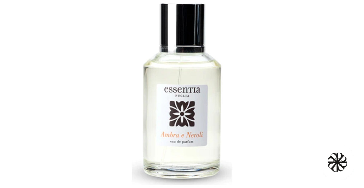 Ambra e Neroli Essentia Puglia