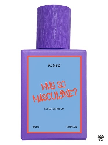 Why So Masculine? Fluez