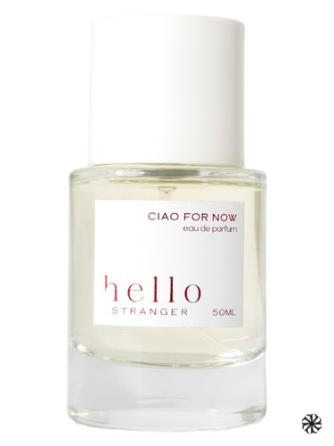 Ciao For Now Hello Stranger