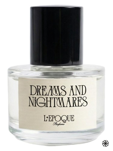 Dreams and Nightmares L'Epoque Parfums