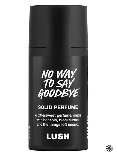 No Way To Say Goodbye Lush