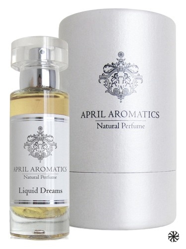 Liquid Dreams April Aromatics