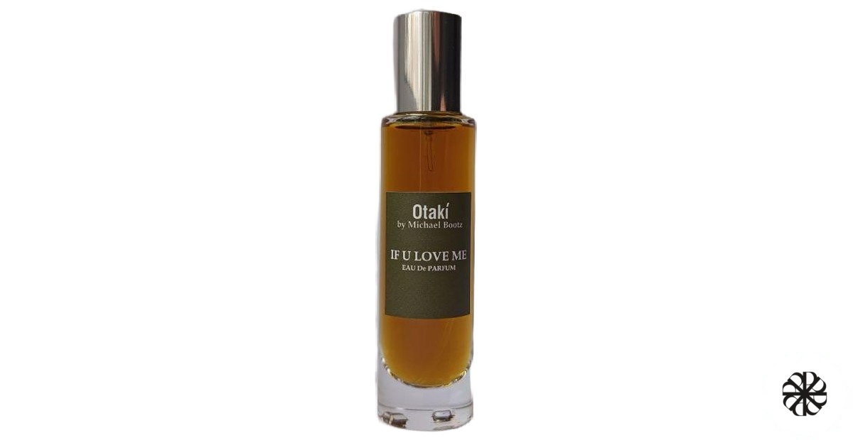 If u love me Otaki parfums by Michael Bootz
