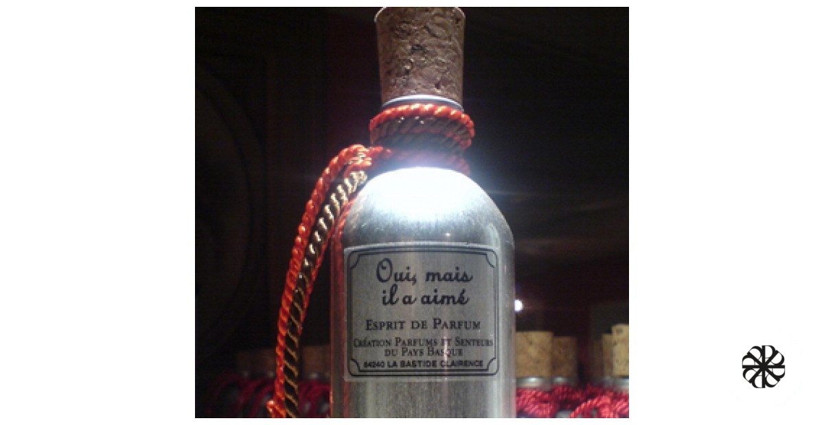 Oui, mais il a aime Parfums et Senteurs du Pays Basque