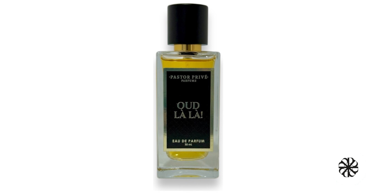 Oud LàLà! Pastor Privé Parfums