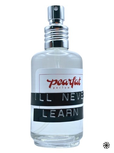 I'll Never Learn Pearfat Parfum