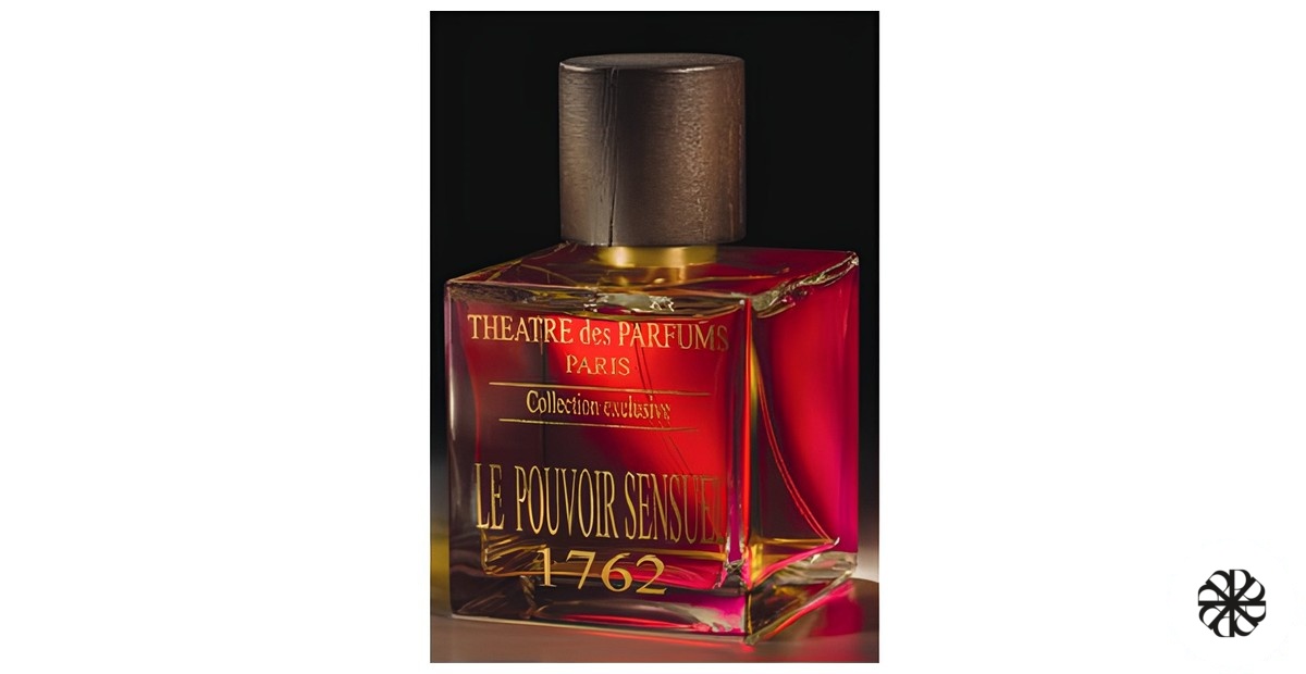 Le Pouvoir Sensuel 1762 Theatre des Parfums