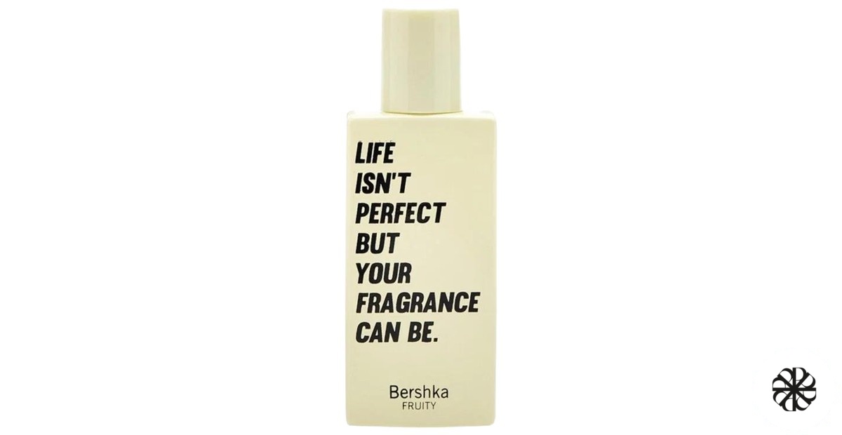 Life Isn't Perfect But Your Fragrance Can Be Bershka